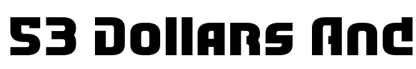 53 Dollars And 92 Cents font preview